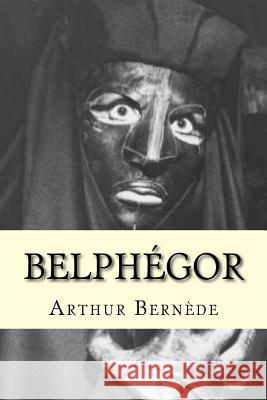 Belphegor M. Arthur Bernede M. Philippe Ballin 9781519230454 Createspace - książka