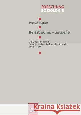 Belästigung, -- Sexuelle: Geschlechterpolitik Im Öffentlichen Diskurs Der Schweiz 1976-1996 Gisler, Priska 9783810026019 Vs Verlag Fur Sozialwissenschaften - książka