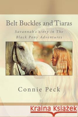 Belt Buckles and Tiaras Connie Peck 9780692454879 Mrs Piddles Publishing - książka