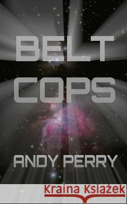 Belt Cops Andy Perry 9798366916141 Independently Published - książka