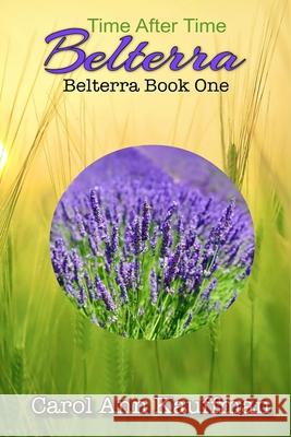 Belterra: Time After Time Carol Ann Kauffman 9781517610432 Createspace Independent Publishing Platform - książka