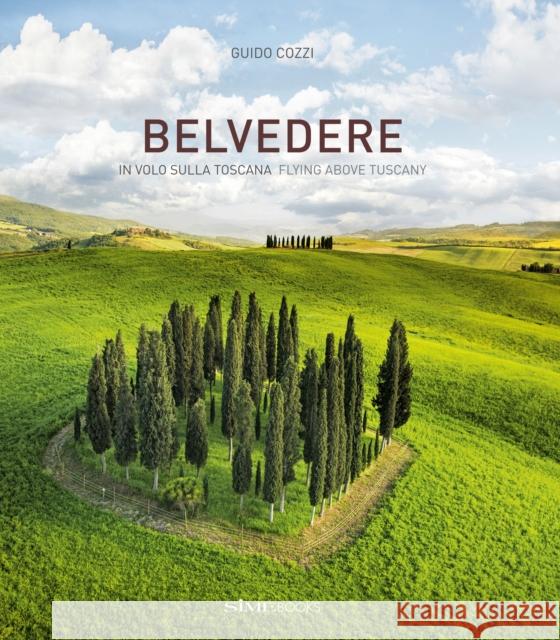 Belvedere: Flying Above Tuscany Cozzi, Guido 9788895218984 SIME Books - książka