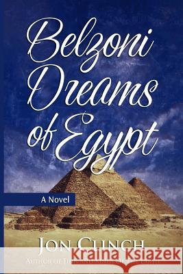 Belzoni Dreams of Egypt Jon Clinch 9780692220870 Unmediated Ink - książka