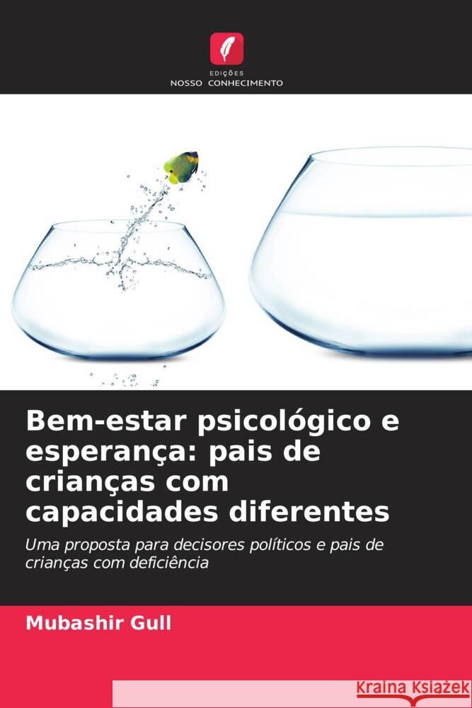 Bem-estar psicológico e esperança: pais de crianças com capacidades diferentes Gull, Mubashir 9786208298425 Edições Nosso Conhecimento - książka