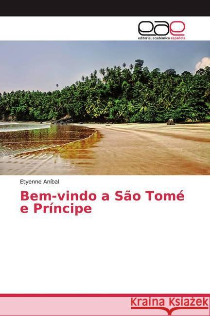 Bem-vindo a São Tomé e Príncipe Aníbal, Etyenne 9786139390182 Editorial Académica Española - książka