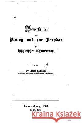 Bemerkungen zum Prolog und zur Parodos Beckmann, Franz 9781523378852 Createspace Independent Publishing Platform - książka