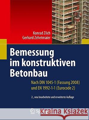 Bemessung Im Konstruktiven Betonbau: Nach Din 1045-1 (Fassung 2008) Und En 1992-1-1 (Eurocode 2) Zilch, Konrad 9783540706373 Springer - książka