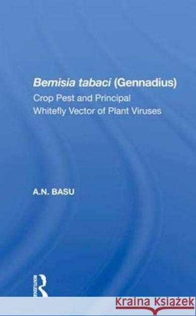 Bemisia Tabaci (Gennadius): Crop Pest and Principal Whitefly Vector of Plant Viruses Basu, A. N. 9780367016937 Taylor and Francis - książka