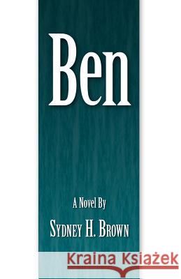 Ben Sydney H. Brown 9781425104368 Trafford Publishing - książka