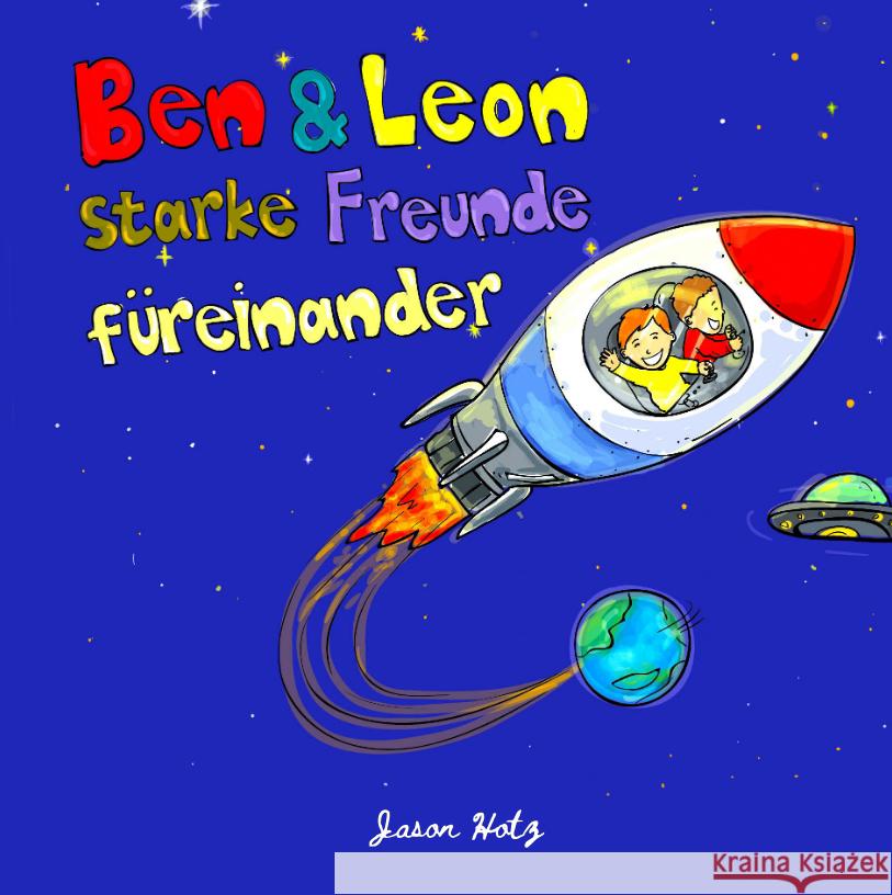 Ben & Leon - starke Freunde füreinander Hotz, Jason 9783347474857 Erzieher mit Herzblut - książka