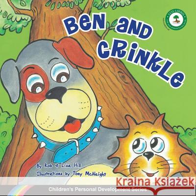 Ben and Crinkle: Children's Personal Development Series Rob Hill Lisa Hill Tony McNeight 9780992335106 Smile-A-Lot - książka