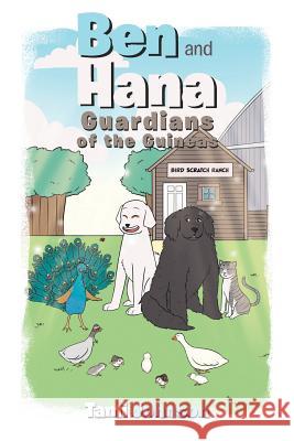 Ben and Hana: Guardians of the Guineas Tami Johnson 9781643009612 Covenant Books - książka