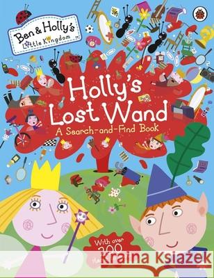 Ben and Holly's Little Kingdom: Holly's Lost Wand - A Search-and-Find Book Ben and Holly's Little Kingdom 9780723298717 Penguin Random House Children's UK - książka