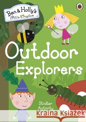 Ben and Holly's Little Kingdom: Outdoor Explorers Sticker Activity Book Ben and Holly's Little Kingdom 9780241296035 Penguin Random House Children's UK - książka