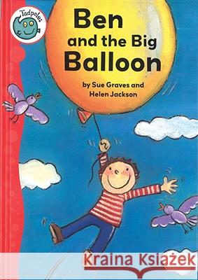 Ben and the Big Balloon Sue Graves Helen Jakson 9780778738916 Not Avail - książka