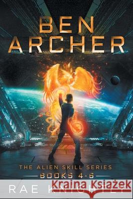 Ben Archer (The Alien Skill Series, Books 4-6) Rae Knightly 9781989605288 Poco Publishers - książka