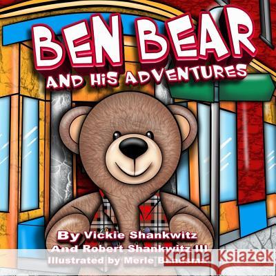 Ben Bear and His Adventures Vicki Shankwitz Robert Shankwit Merle Brandon Bandsma 9781719359368 Createspace Independent Publishing Platform - książka