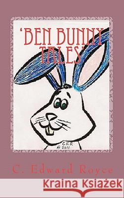 'Ben Bunny Tales': And Friends!. Royce, C. Edward 9781456581725 Createspace - książka