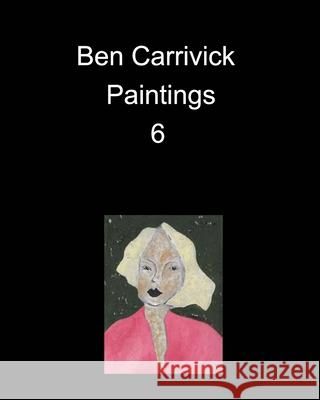 Ben Carrivick Paintings 6 Benjamin Carrivick 9781034793335 Blurb - książka