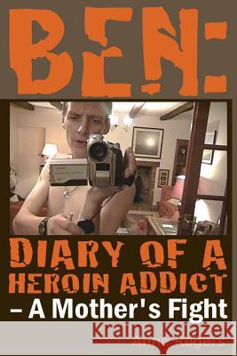 Ben Diary of A Heroin Addict Rogers, Anne 9781911124252 M-Y Books - książka