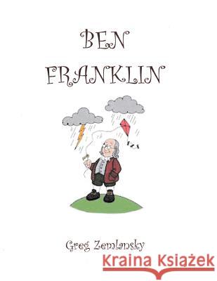 Ben Franklin Greg Zemlansky 9781979792073 Createspace Independent Publishing Platform - książka