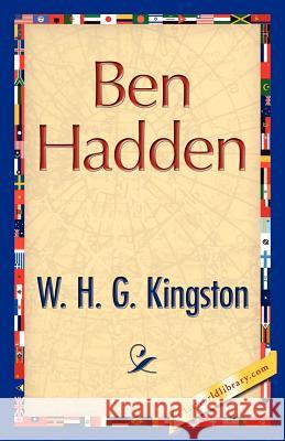 Ben Hadden William H. G. Kingston 9781421893686 1st World Library - książka