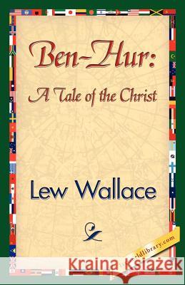 Ben-Hur: A Tale of the Christ Wallace, Lewis 9781421842929 1st World Library - książka