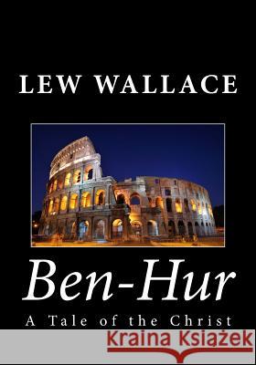 Ben-Hur: A Tale of the Christ Lew Wallace 9781494802868 Createspace - książka