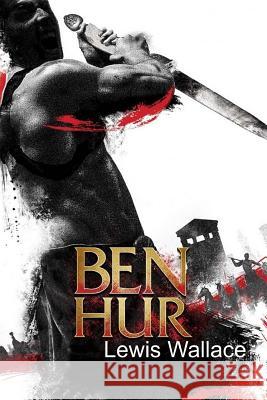 Ben-Hur: A Tale of the Christ Lewis Wallace 9781516808236 Createspace - książka
