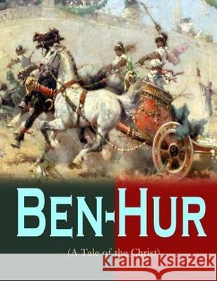 Ben-Hur A Tale Of The Christ Wallace, Lew 9781537654546 Createspace Independent Publishing Platform - książka