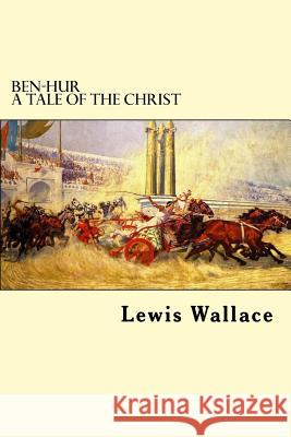 Ben-Hur A Tale Of The Christ Wallace, Lewis 9781539656685 Createspace Independent Publishing Platform - książka
