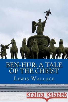 Ben-Hur: A Tale of the Christ Lewis Wallace 9781547008018 Createspace Independent Publishing Platform - książka