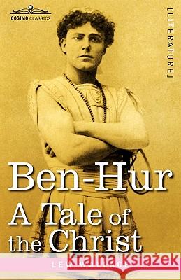 Ben-Hur: A Tale of the Christ Lewis Wallace, Lew Wallace 9781616400668 Cosimo Classics - książka