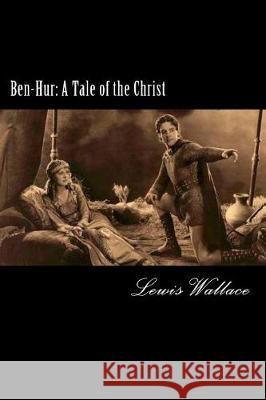 Ben-Hur: A Tale of the Christ Lewis Wallace 9781721000197 Createspace Independent Publishing Platform - książka