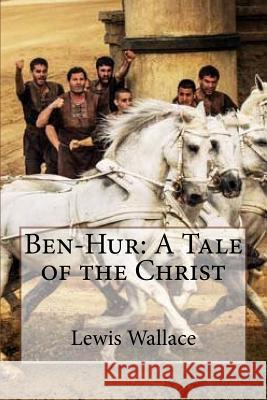 Ben-Hur: A Tale of the Christ Lewis Wallace 9781979261005 Createspace Independent Publishing Platform - książka