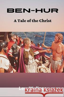 Ben-Hur: A Tale of the Christ Lew Wallace 9789395675635 Vij Books India - książka