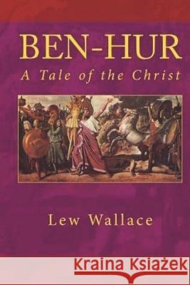 Ben-Hur: A Tale of the Christ: (Annotated) Lewis Wallace 9781722855758 Createspace Independent Publishing Platform - książka