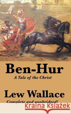 Ben-Hur: A Tale of the Christ, Complete and Unabridged Lewis Wallace 9781515430452 Wilder Publications - książka