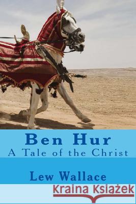 Ben Hur: A Tale of the Christ: Complete Volumes Set Lew Wallace 9781530017614 Createspace Independent Publishing Platform - książka