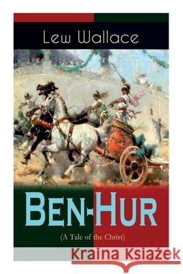 Ben-Hur (A Tale of the Christ): Historical Novel Lew Wallace, W M Johnson 9788027336357 E-Artnow - książka