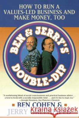 Ben Jerry's Double Dip: How to Run a Values Led Business and Make Money Too Jerry Greenfield, Ben Cohen 9780684838557 Simon & Schuster - książka