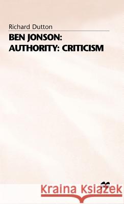 Ben Jonson: Authority: Criticism Richard Dutton 9780333629819 PALGRAVE MACMILLAN - książka
