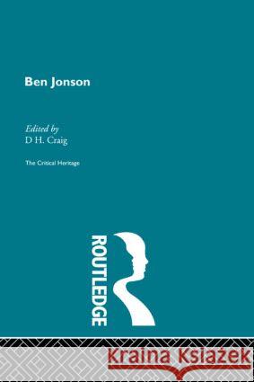 Ben Jonson: The Critical Heritage Craig, D. H. 9780415568821 Taylor and Francis - książka