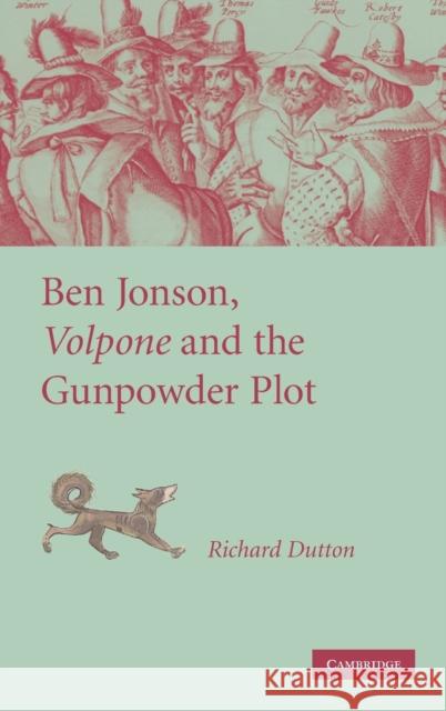 Ben Jonson, Volpone and the Gunpowder Plot Richard Dutton 9780521879545 Cambridge University Press - książka