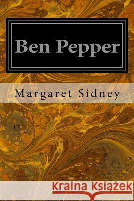 Ben Pepper Margaret Sidney Eugenie Wireman 9781533376466 Createspace Independent Publishing Platform - książka