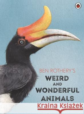 Ben Rothery's Weird and Wonderful Animals Ben Rothery 9780241532294 Penguin Random House Children's UK - książka