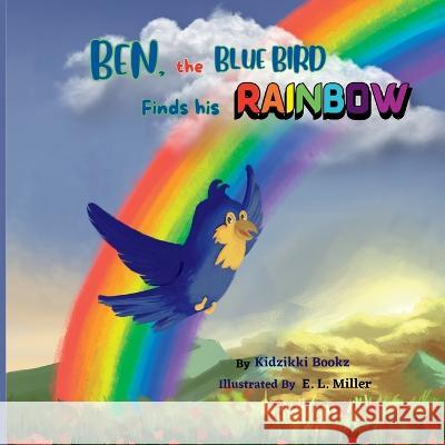 Ben, the Blue Bird Finds his Rainbow Kidzikki Bookz   9780645753714 Kidzikki Bookz - książka