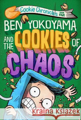 Ben Yokoyama and the Cookies of Chaos Matthew Swanson Robbi Behr 9780593433010 Alfred A. Knopf Books for Young Readers - książka