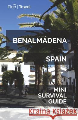Benalmádena Mini Survival Guide Hayes, Jan 9781721515684 Createspace Independent Publishing Platform - książka