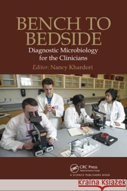 Bench to Bedside: Diagnostic Microbiology for the Clinicians Nancy Khardori 9780367781521 CRC Press - książka